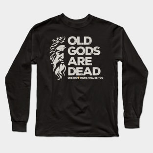 old gods are dead Long Sleeve T-Shirt